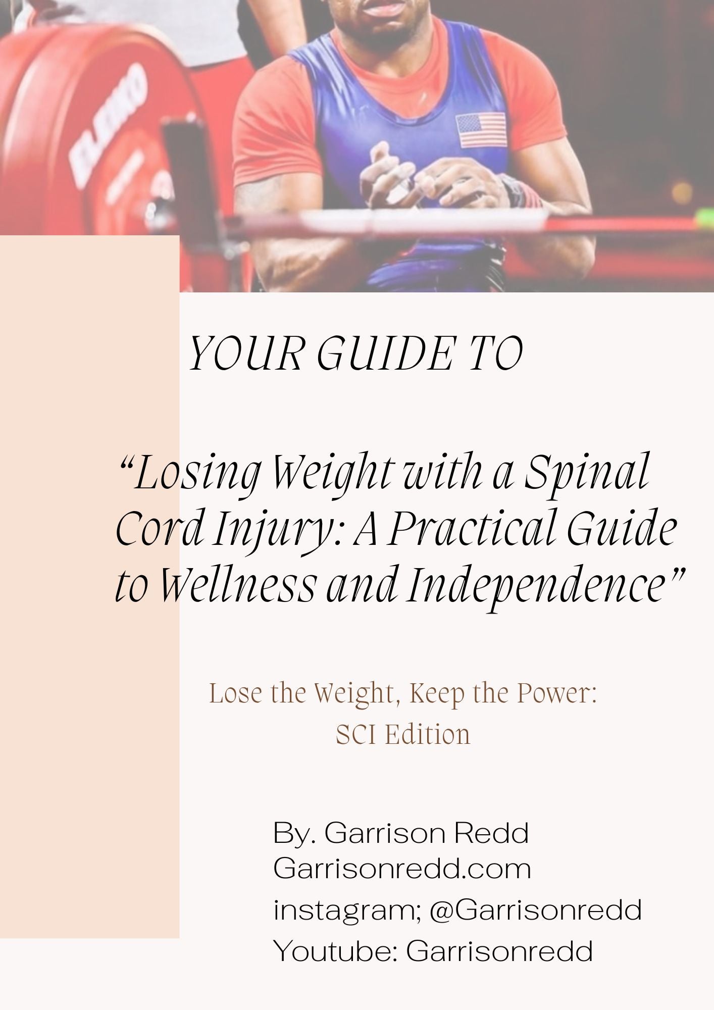 Spinal Cord Injury Wellness and Independence Guide: By Garrison Redd